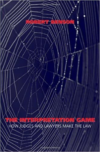 The Interpretation Game: How Judges and Lawyers Make the Law - Scanned Pdf